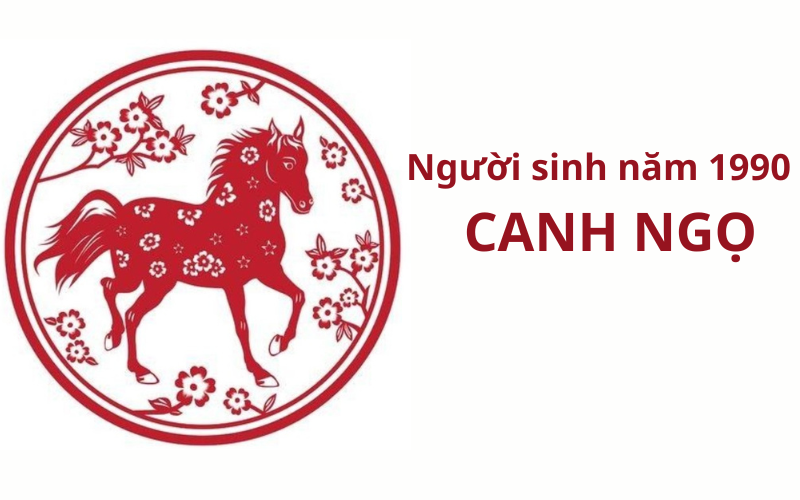 Người sinh năm 1990 tuổi gì? Tìm hiểu tử vi, mệnh và phong thủy tuổi Canh Ngọ
