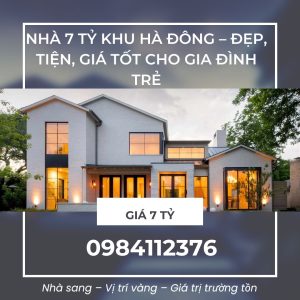 Nhà 7 Tỷ Khu Hà Đông – Đẹp, Tiện, Giá Tốt Cho Gia Đình Trẻ
