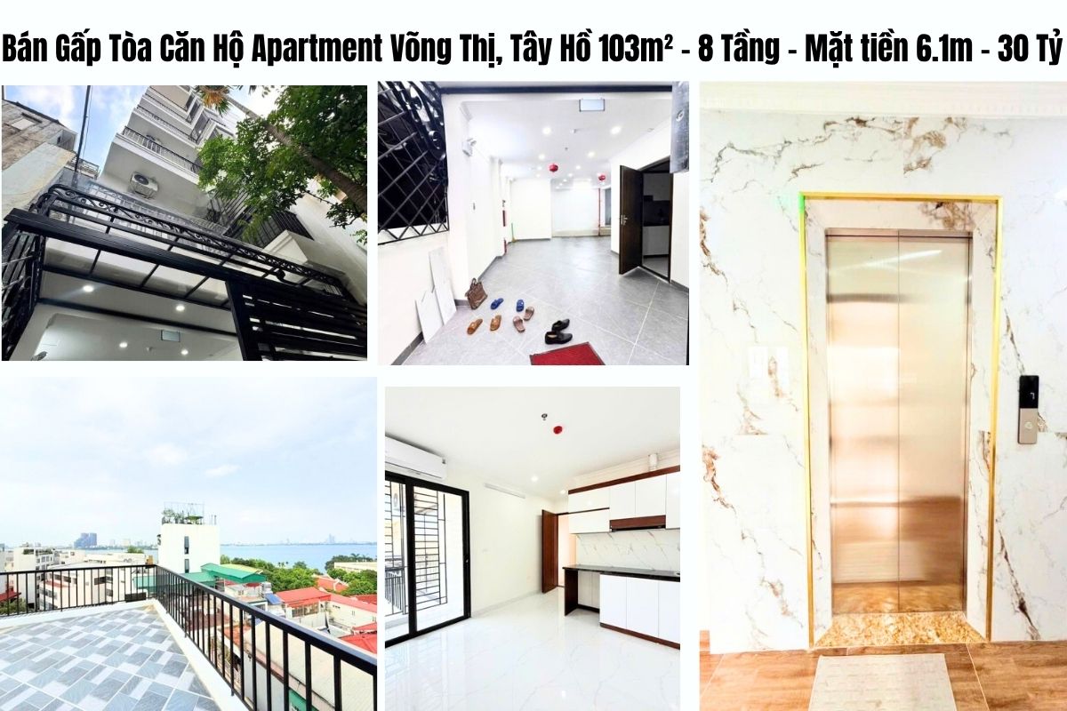 Bán Gấp Tòa Căn Hộ Apartment Võng Thị, Tây Hồ – 103m² – 8 Tầng – Mặt tiền 6.1m – 30 Tỷ