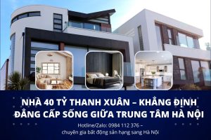 Sở hữu nhà 40 tỷ tại Thanh Xuân, vị trí trung tâm, thiết kế hiện đại, tiện nghi sang trọng