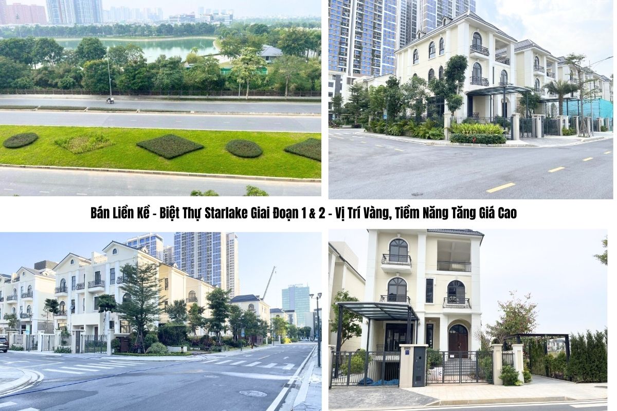 Bán Liền Kề – Biệt Thự Starlake Giai Đoạn 1 & 2 – Vị Trí Vàng, Tiềm Năng Tăng Giá Cao