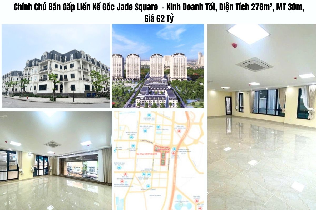 Chính Chủ Bán Gấp Liền Kề Góc Jade Square – Nguyễn Đình Tứ, Xuân Đỉnh – Kinh Doanh Tốt, Diện Tích 278m², MT 30m, Giá 62 Tỷ