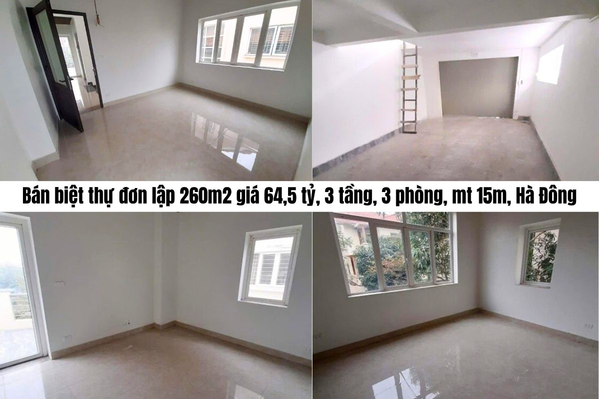 Bán biệt thự đơn lập 260m2 giá 64,5 tỷ, 3 tầng,  3 phòng, mt 15m, Hà Đông