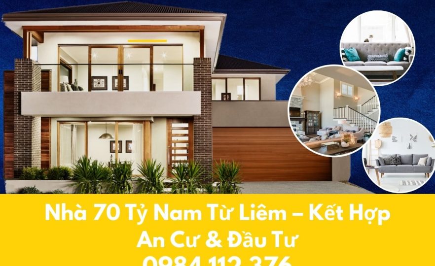 Nhà 70 tỷ Nam Từ Liêm hợp phong thủy, mang tài lộc và thịnh vượng 
