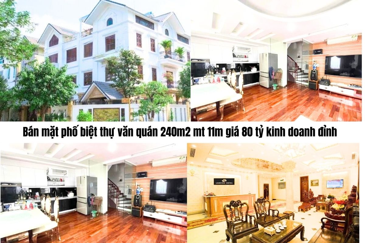 Bán mặt phố biệt thự văn quán 240m2 mt 11m giá 80 tỷ kinh doanh đỉnh