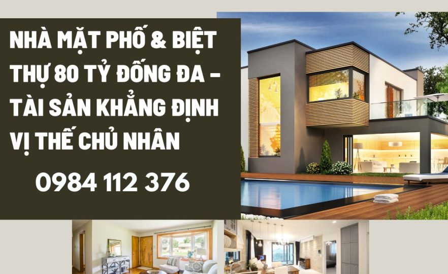 Bán Nhà 80 Tỷ Đống Đa – Vị Trí Trung Tâm, Tiện Ích Hoàn Hảo, Giá Trị Tăng Cao