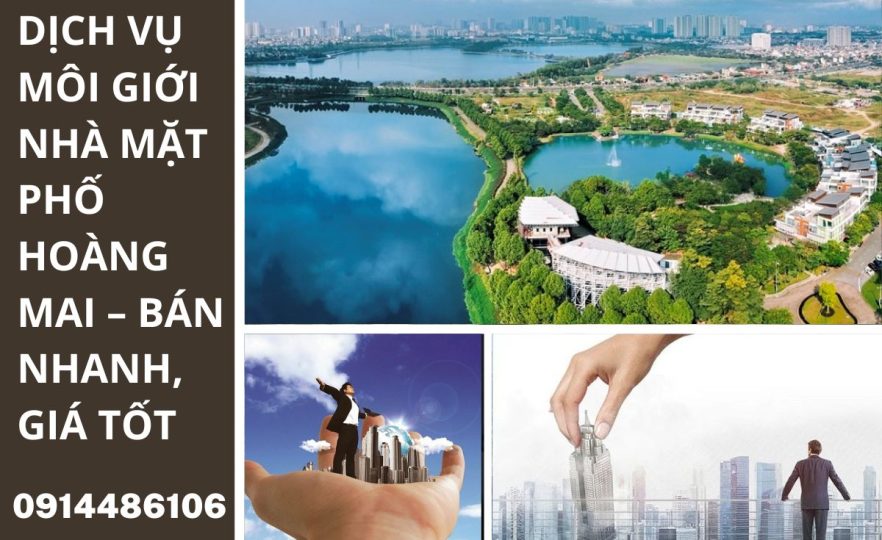Dịch vụ môi giới nhà mặt phố Hoàng Mai – Bán nhanh, giá tốt, an toàn