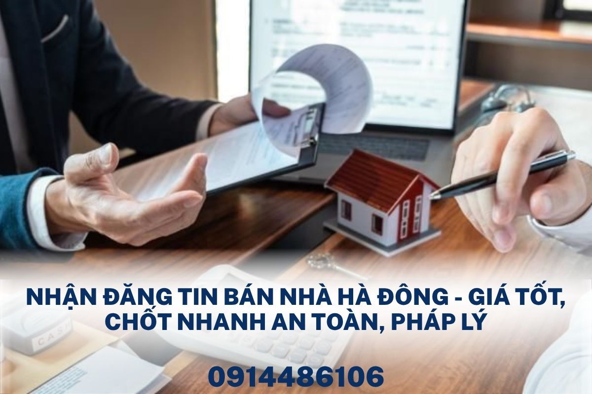 Nhận Đăng Tin Bán Nhà Hà Đông Uy Tín – Bán Nhanh, Giá Tốt, Hỗ Trợ Pháp Lý Trọn Gói