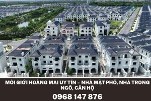 Dịch Vụ Môi Giới Nhà Hoàng Mai, Hà Nội – Biệt Thự, Liền Kề, Chung Cư, Đất Nền
