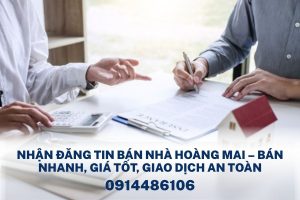 Nhận Đăng Tin Bán Nhà Hoàng Mai – Bán Nhanh, Giá Tốt, Hỗ Trợ Pháp Lý An Toàn